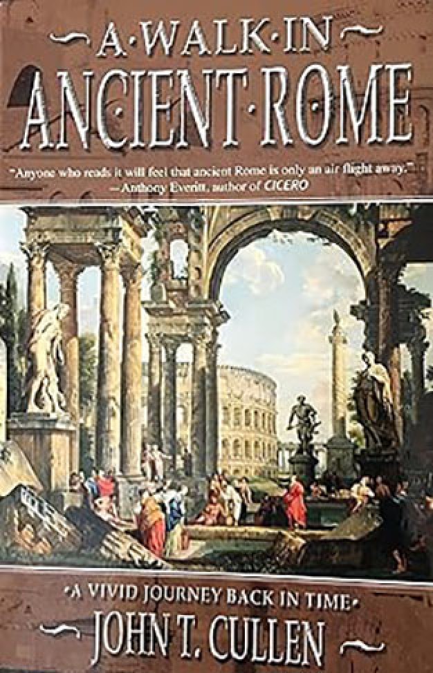 A Walk in Ancient Rome : Vivid Journey Back in Time